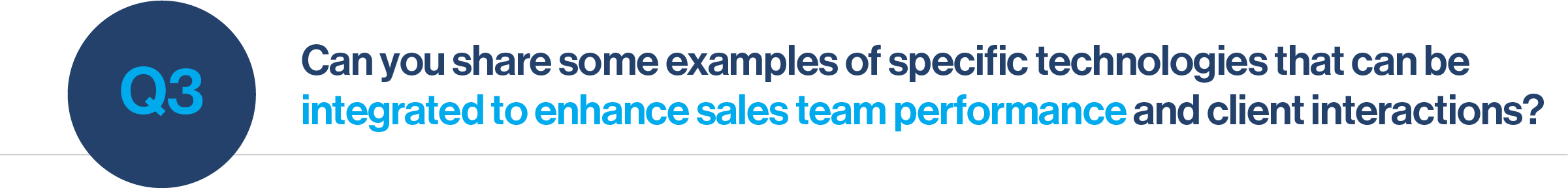 Question 3: Can you share some examples of specific technologies that can be integrated to enhance sales team performance and client interactions?